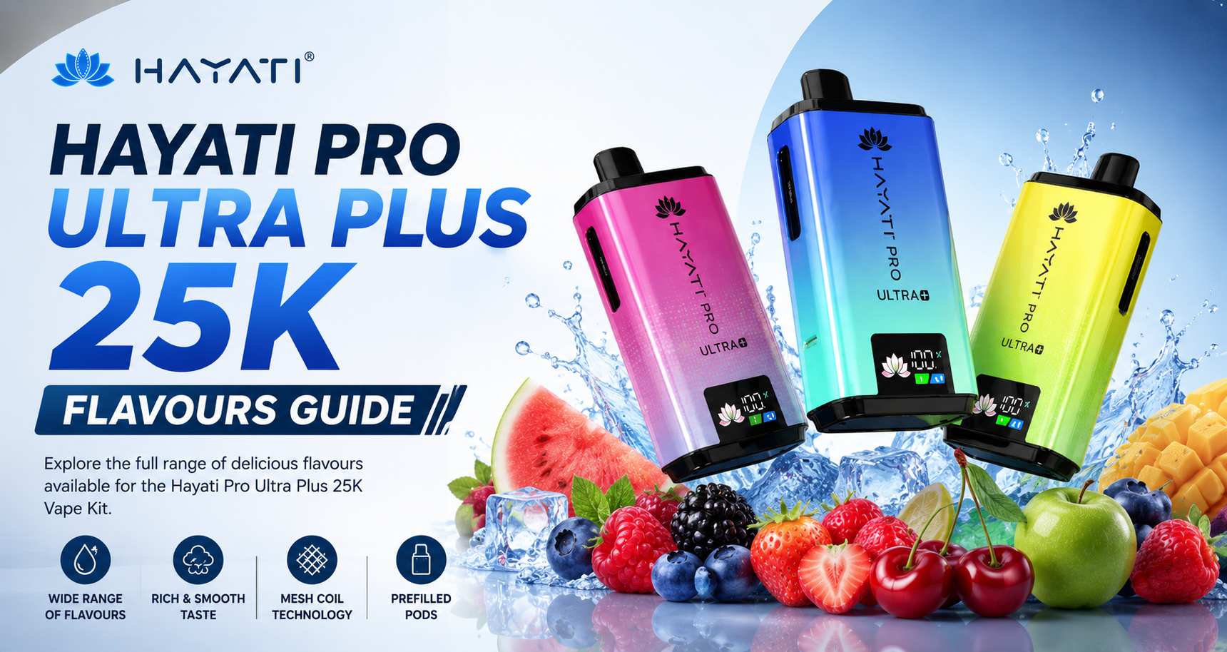 Hayati Pro Ultra Plus 25K Flavours Guide