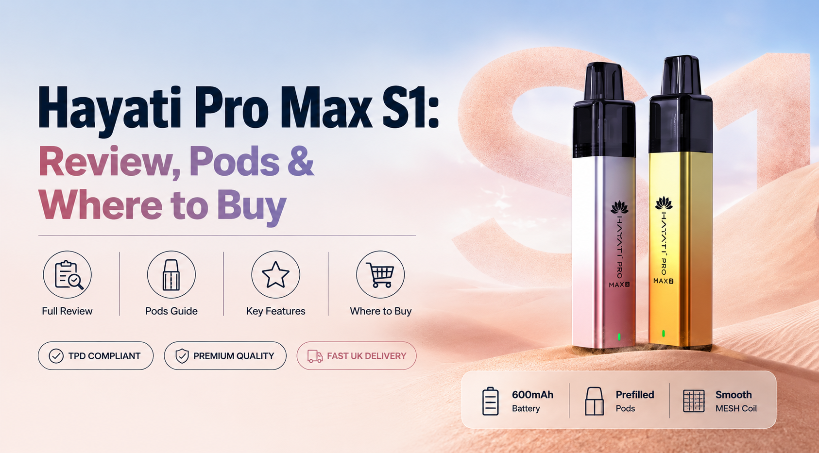Hayati Pro Max S1: Review, Pods & Where to Buy