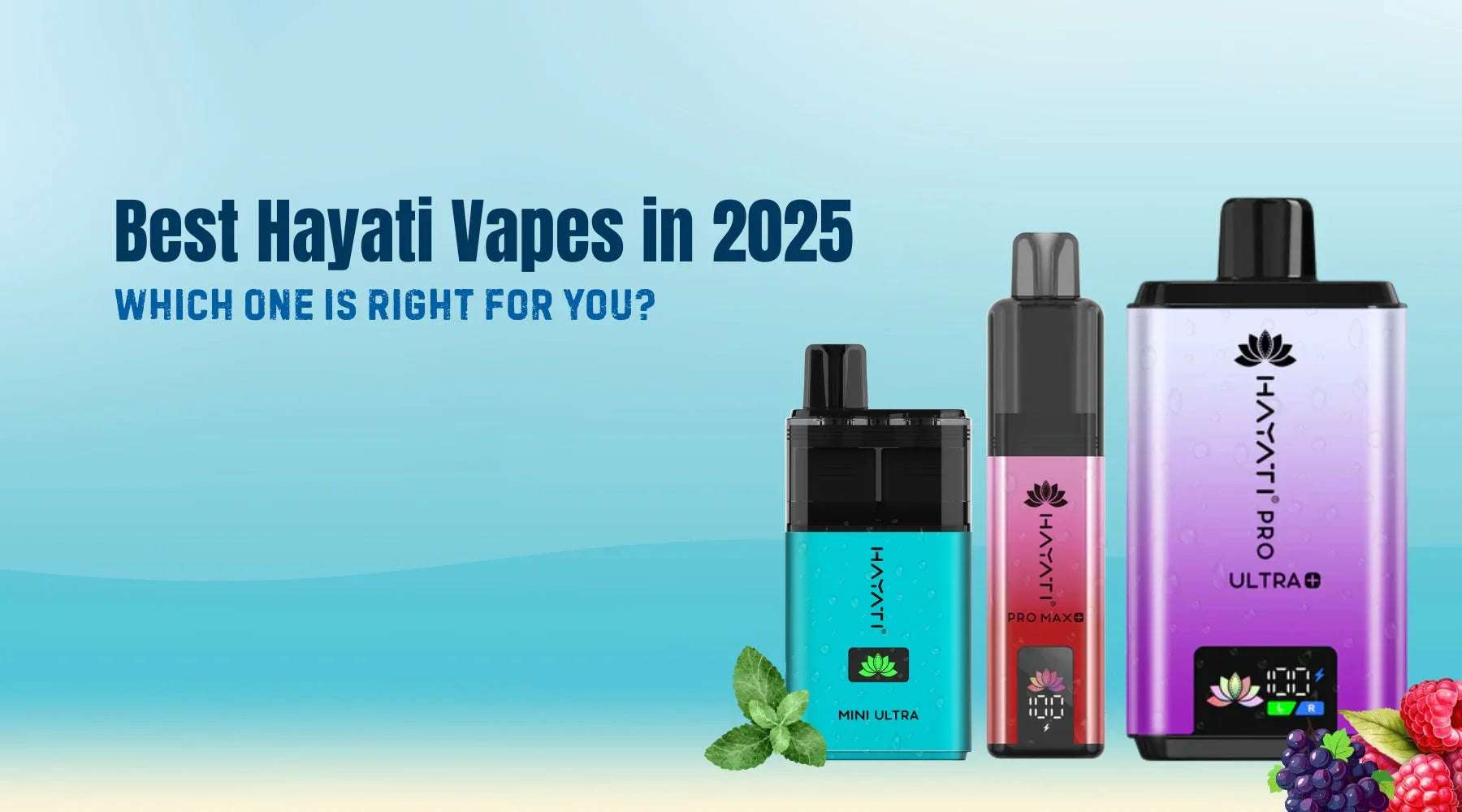 Best Hayati Vapes in 2025: Which One is Right for You? Vape Enterprise