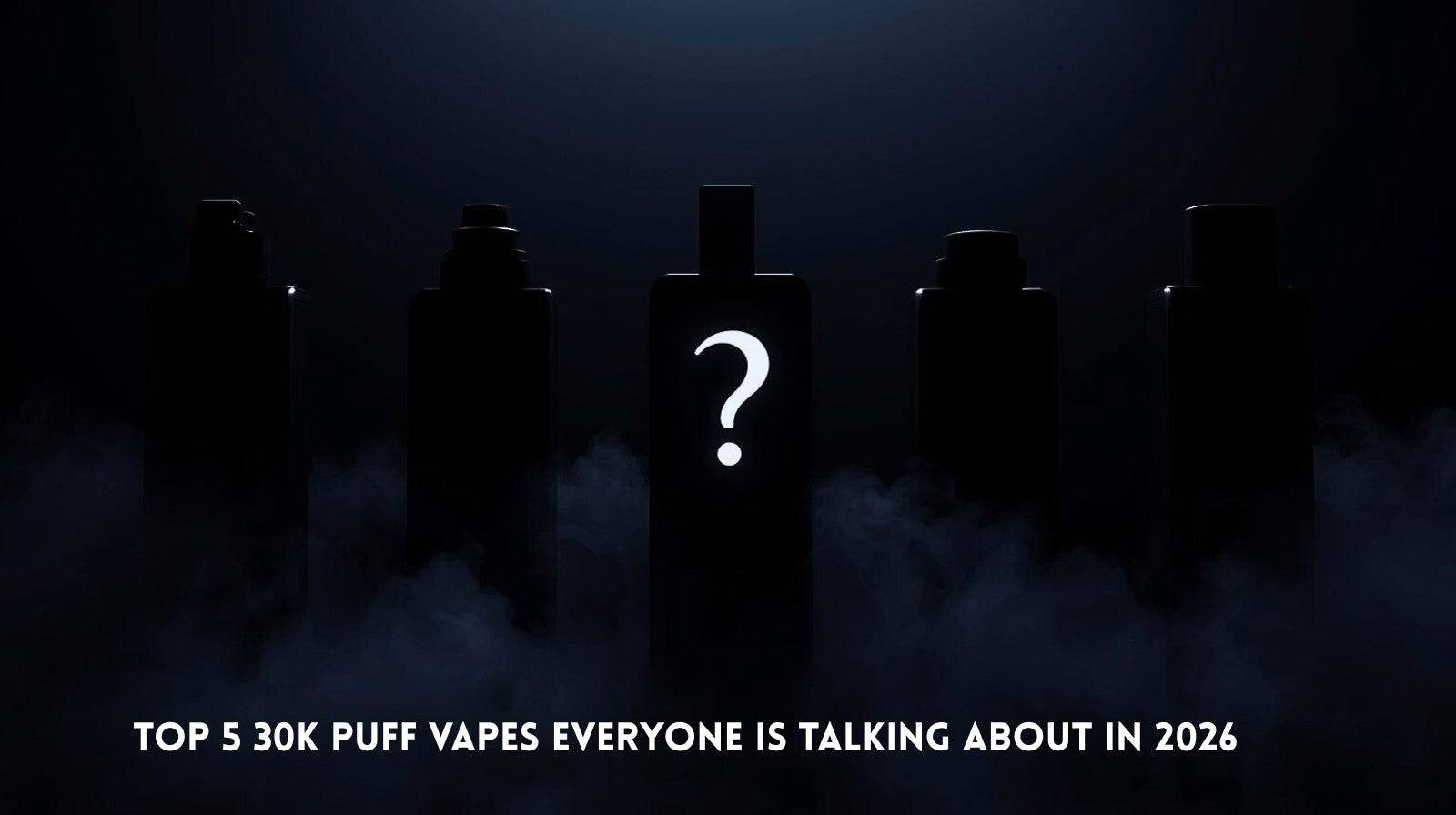 Top 5 30K Puff Vapes 2026