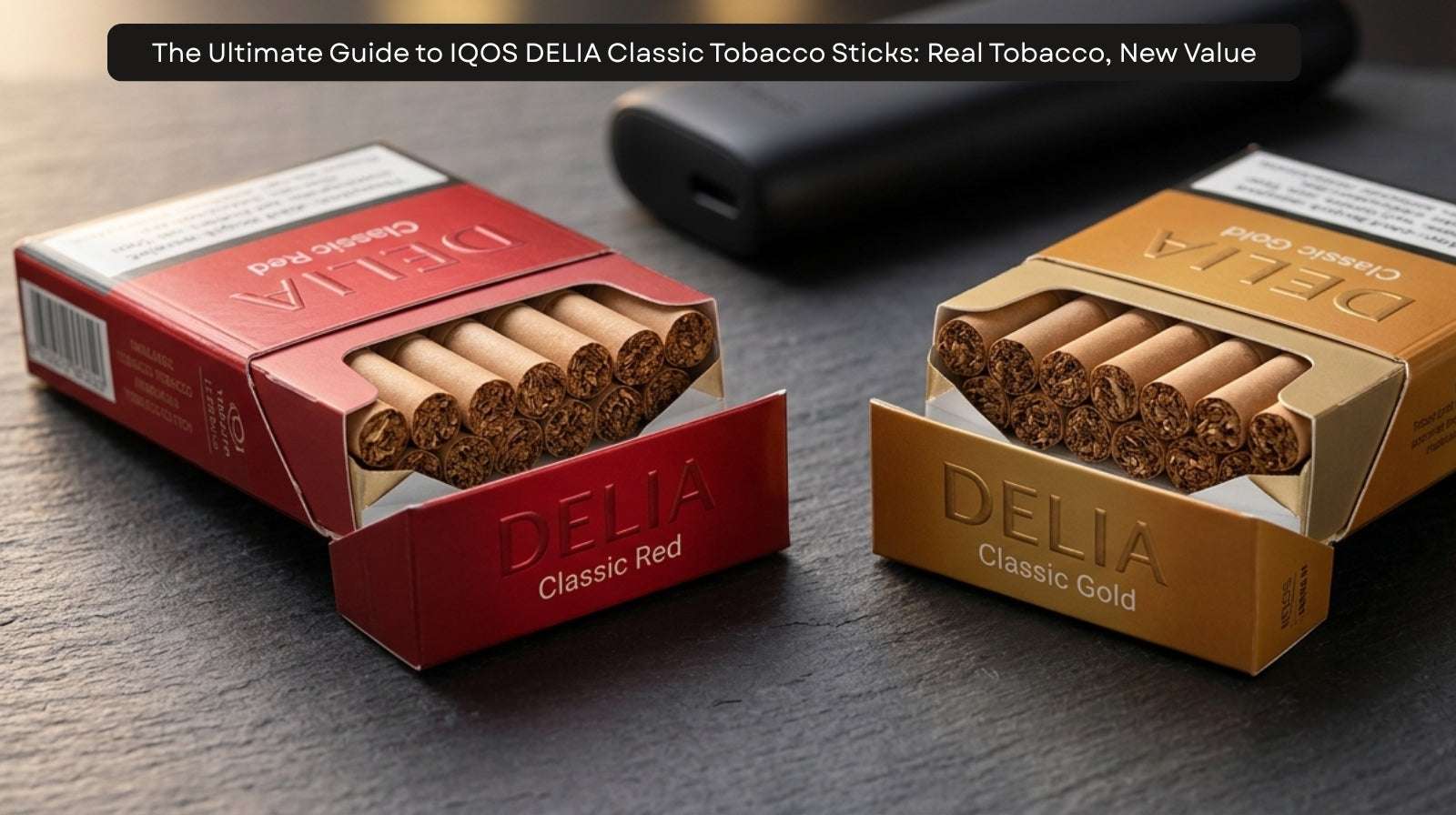The Ultimate Guide to IQOS DELIA Classic Tobacco Sticks: Real Tobacco, New Value